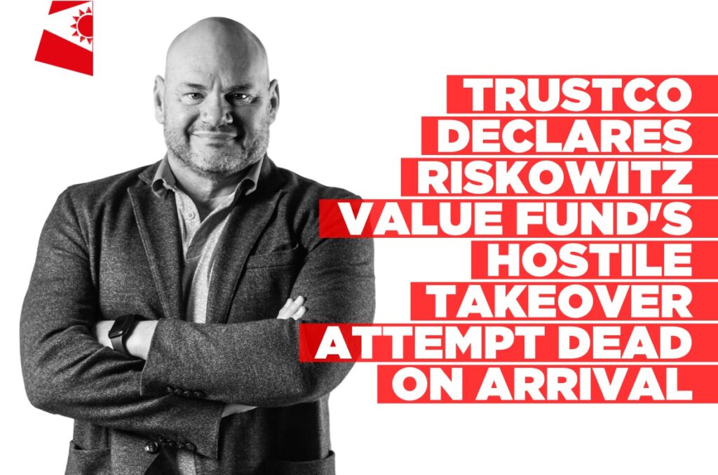 Trustco-Declares-Riskowitz-Value-Funds-Hostile-Takeover-Attempt-Dead-On-Arrival-Informante-Image-workspace-1024x677.jpg